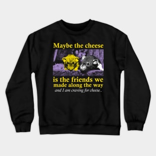 Maybe the cheese Rat Crewneck Sweatshirt